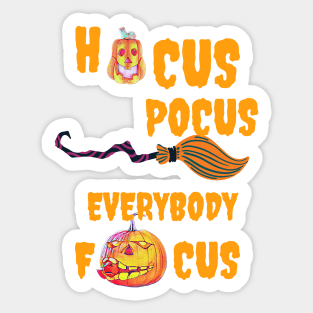 Hocus pocus everyone focus Sticker